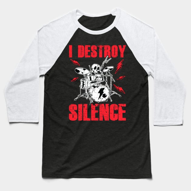 Funny I Destroy Silence Drummer Awesome Drumming Baseball T-Shirt by theperfectpresents